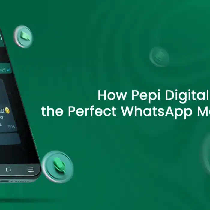 Pepi Digital WhatsApp marketing strategy for automation and customer engagement